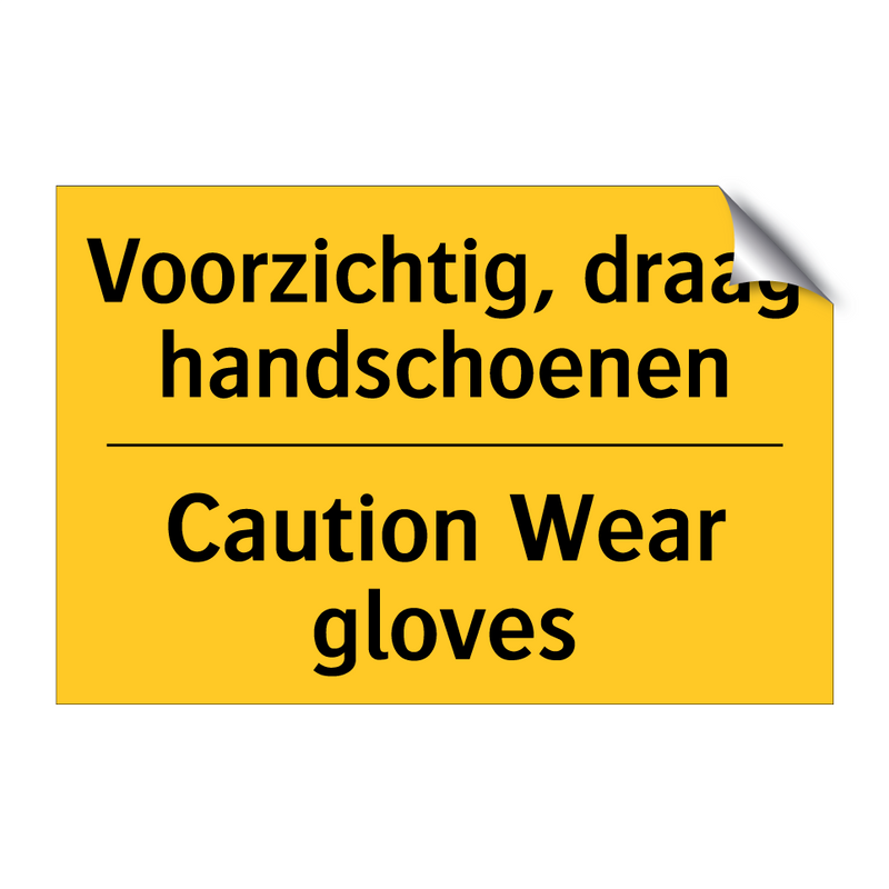 Voorzichtig, draag handschoenen - Caution Wear gloves