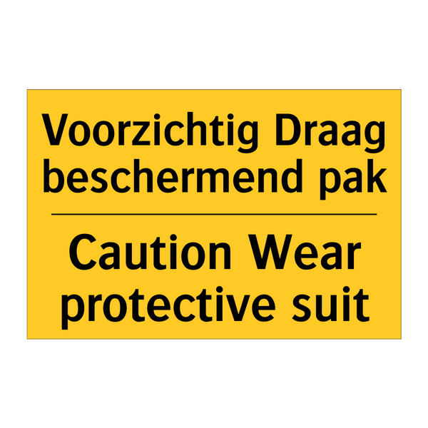 Voorzichtig Draag beschermend pak - Caution Wear protective suit