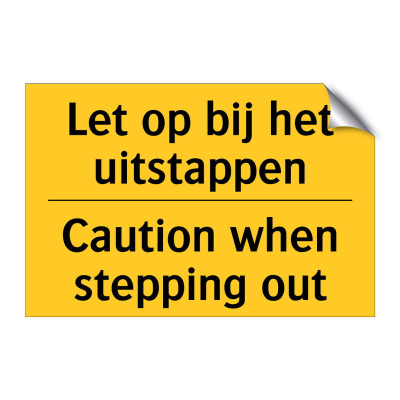 Let op bij het uitstappen - Caution when stepping out