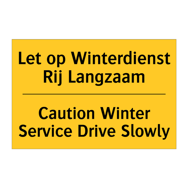 Let op Winterdienst Rij Langzaam - Caution Winter Service Drive Slowly