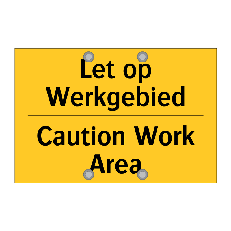 Let op Werkgebied - Caution Work Area & Let op Werkgebied - Caution Work Area