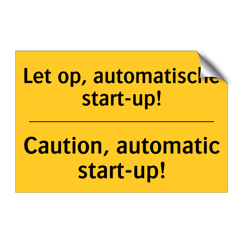 Let op, automatische start-up! - Caution, automatic start-up!