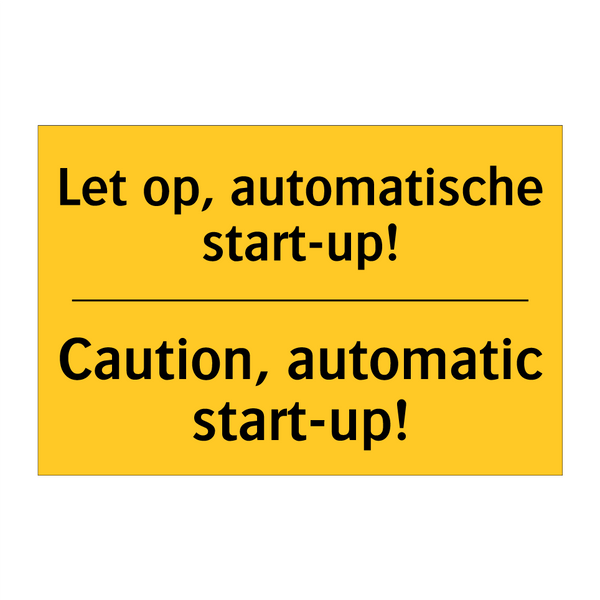 Let op, automatische start-up! - Caution, automatic start-up!