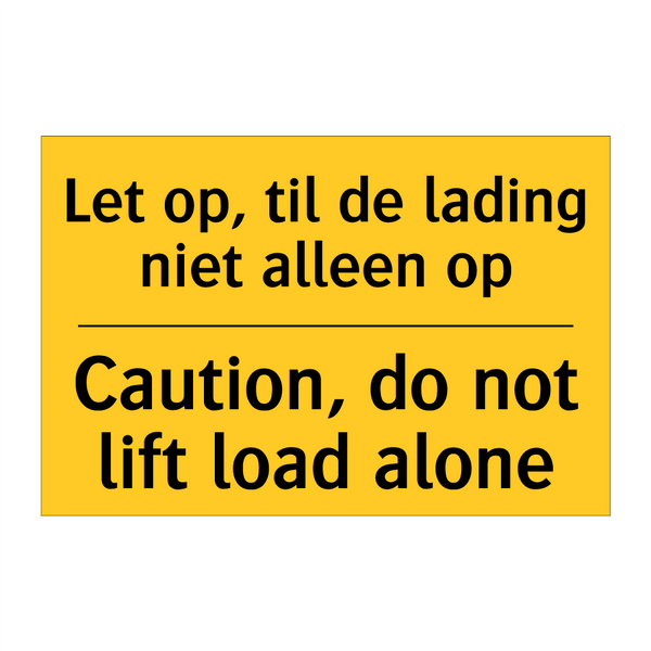 Let op, til de lading niet alleen op - Caution, do not lift load alone