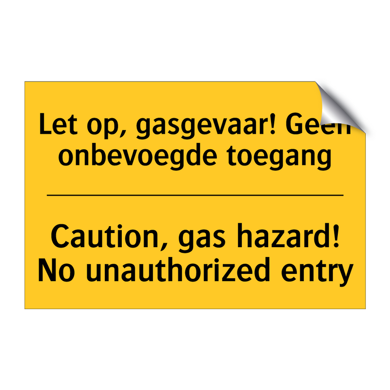 Let op, gasgevaar! Geen onbevoegde toegang - Caution, gas hazard! No unauthorized entry