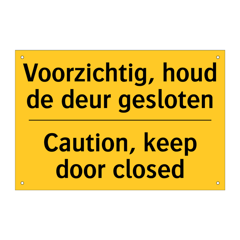 Voorzichtig, houd de deur gesloten - Caution, keep door closed