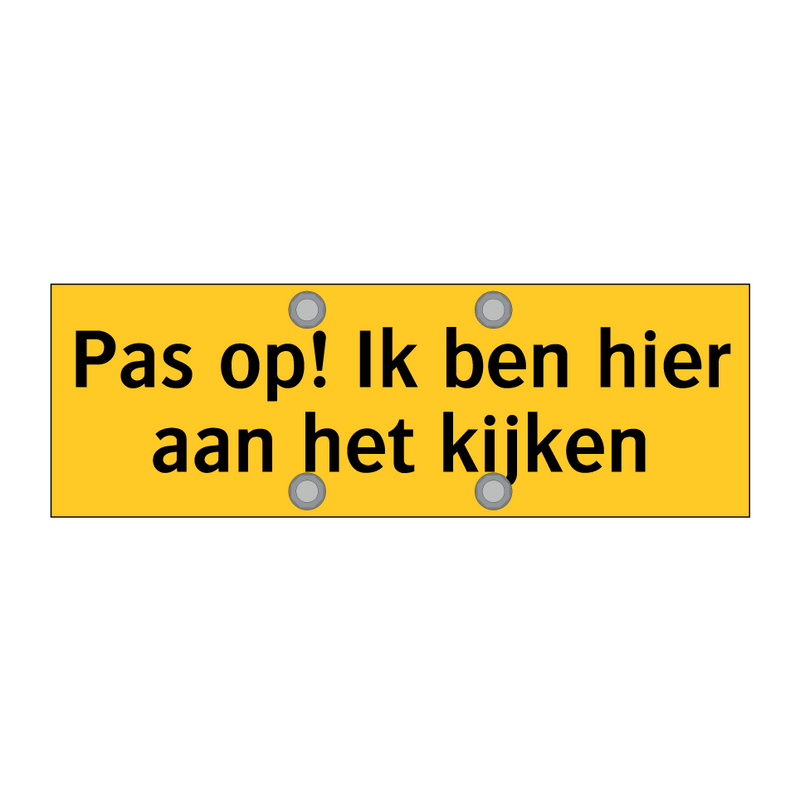 Pas op! Ik ben hier aan het kijken & Pas op! Ik ben hier aan het kijken