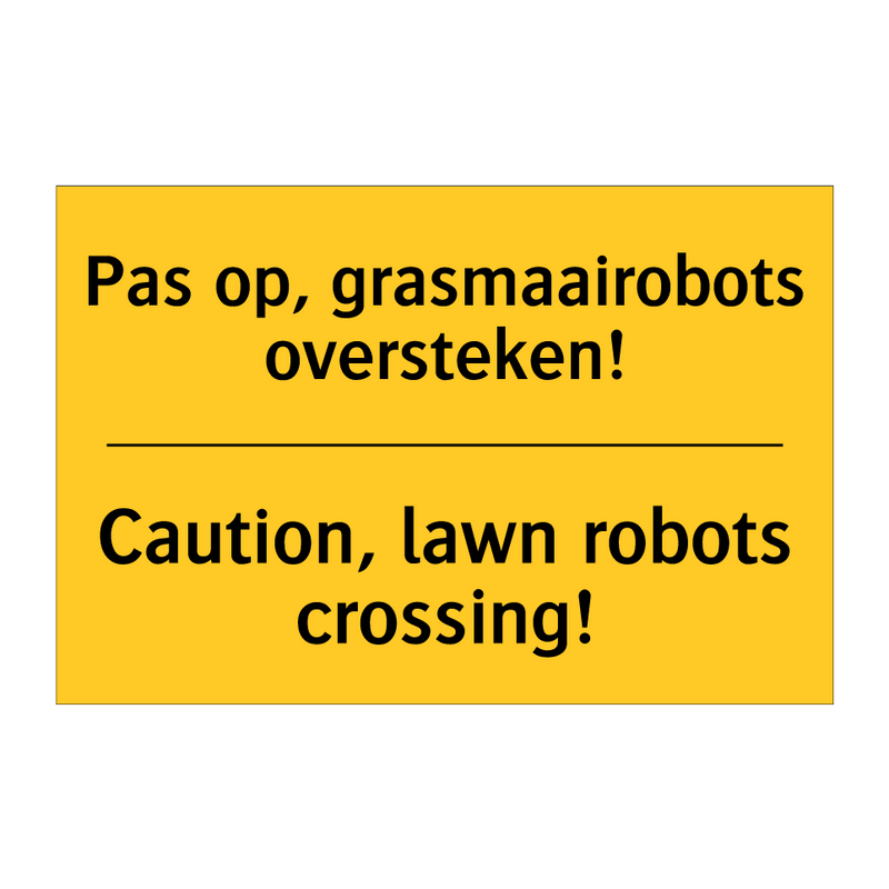 Pas op, grasmaairobots oversteken! - Caution, lawn robots crossing!