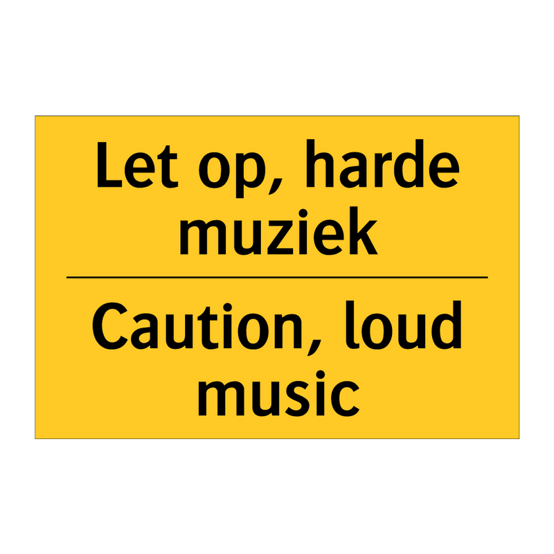 Let op, harde muziek - Caution, loud music & Let op, harde muziek - Caution, loud music