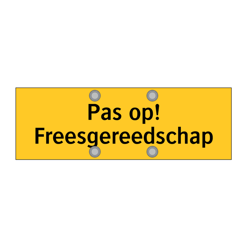 Pas op! Freesgereedschap & Pas op! Freesgereedschap & Pas op! Freesgereedschap