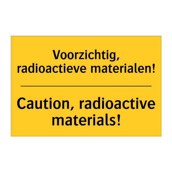 Voorzichtig, radioactieve materialen! - Caution, radioactive materials!