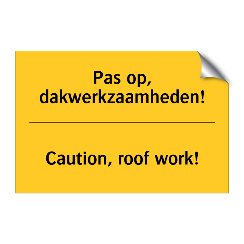 Pas op, dakwerkzaamheden! - Caution, roof work! & Pas op, dakwerkzaamheden! - Caution, roof work!