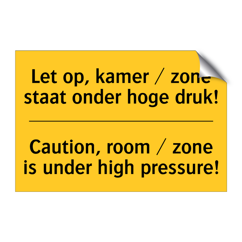 Let op, kamer / zone staat onder hoge druk! - Caution, room / zone is under high pressure!