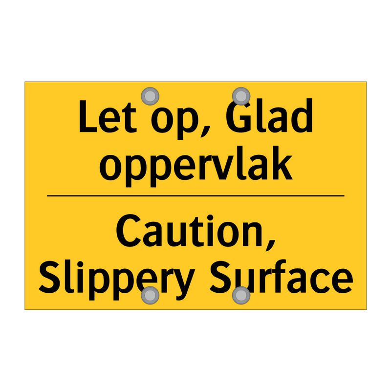 Let op, Glad oppervlak - Caution, Slippery Surface