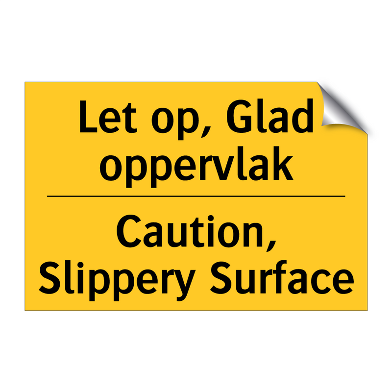 Let op, Glad oppervlak - Caution, Slippery Surface