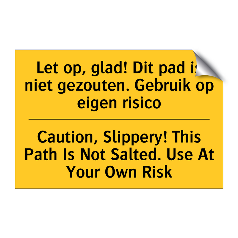 Let op, glad! Dit pad is niet /.../ - Caution, Slippery! This Path Is /.../