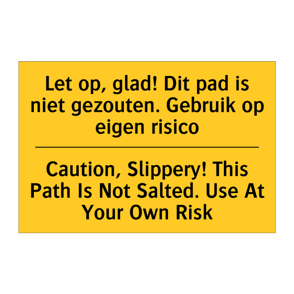 Let op, glad! Dit pad is niet /.../ - Caution, Slippery! This Path Is /.../