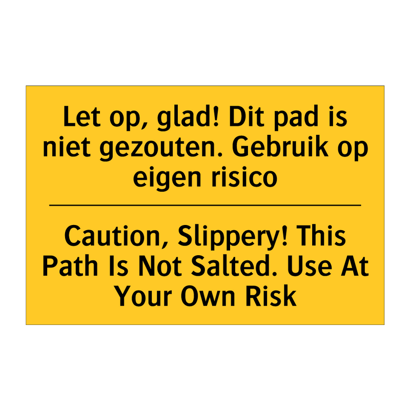 Let op, glad! Dit pad is niet /.../ - Caution, Slippery! This Path Is /.../