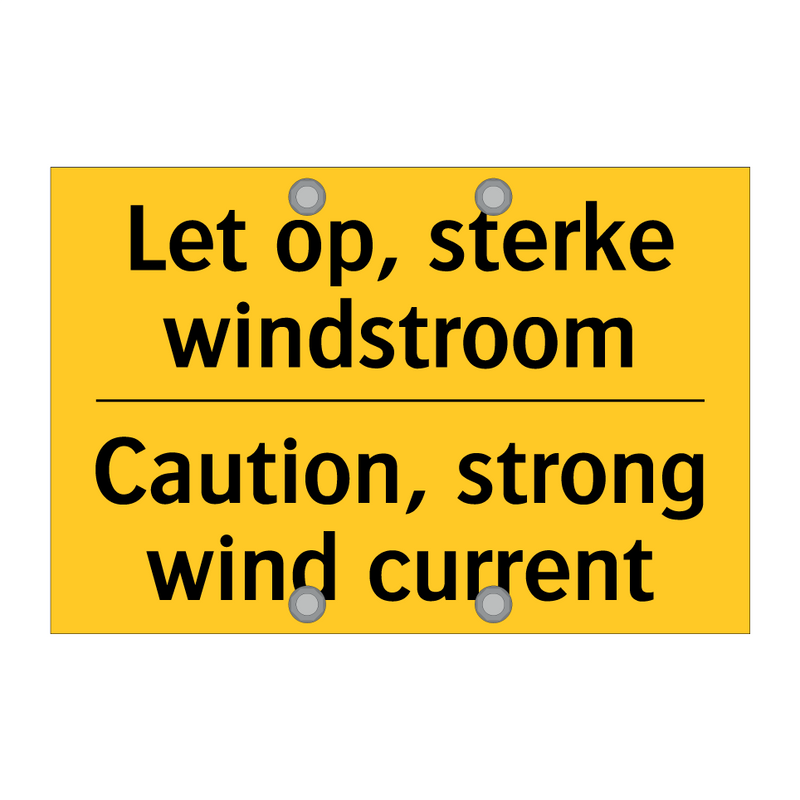 Let op, sterke windstroom - Caution, strong wind current