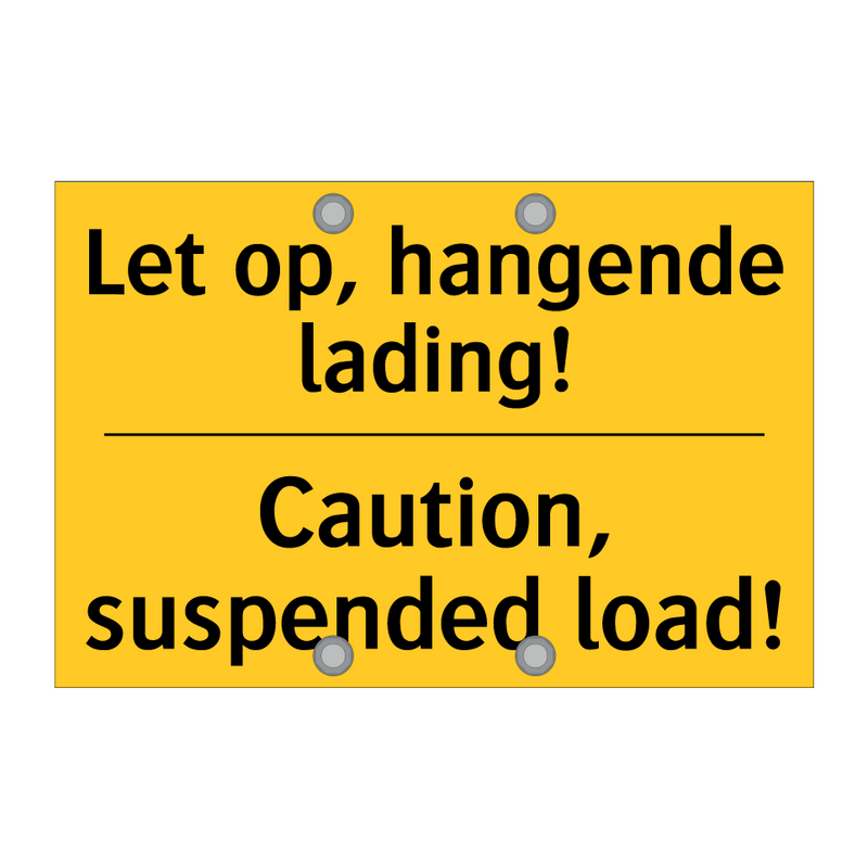 Let op, hangende lading! - Caution, suspended load!