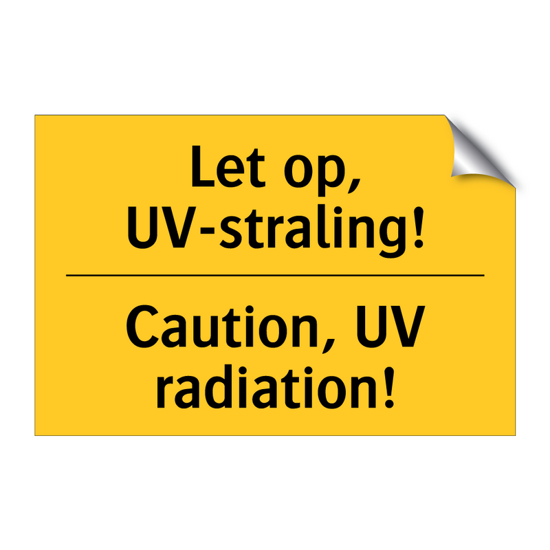 Let op, UV-straling! - Caution, UV radiation! & Let op, UV-straling! - Caution, UV radiation!