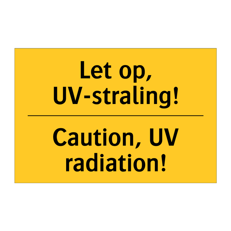 Let op, UV-straling! - Caution, UV radiation! & Let op, UV-straling! - Caution, UV radiation!