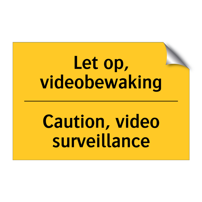 Let op, videobewaking - Caution, video surveillance