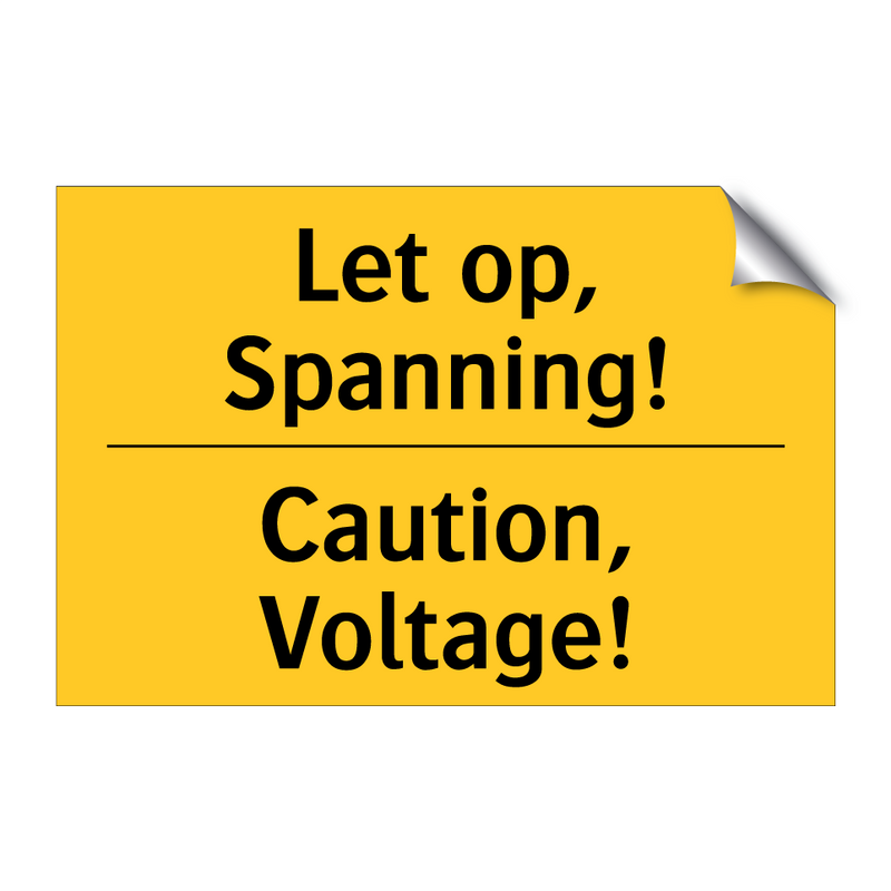 Let op, Spanning! - Caution, Voltage! & Let op, Spanning! - Caution, Voltage!