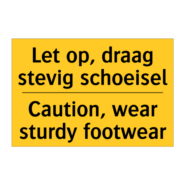 Let op, draag stevig schoeisel - Caution, wear sturdy footwear