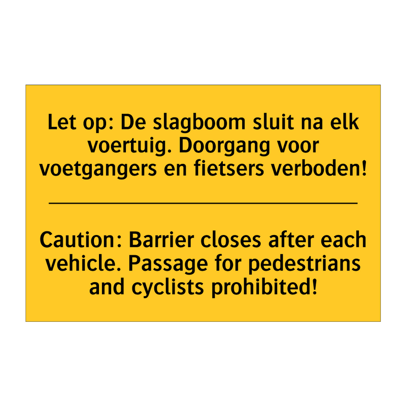 Let op: De slagboom sluit na elk /.../ - Caution: Barrier closes after /.../