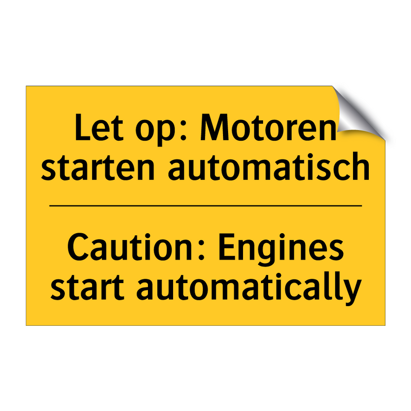 Let op: Motoren starten automatisch - Caution: Engines start automatically