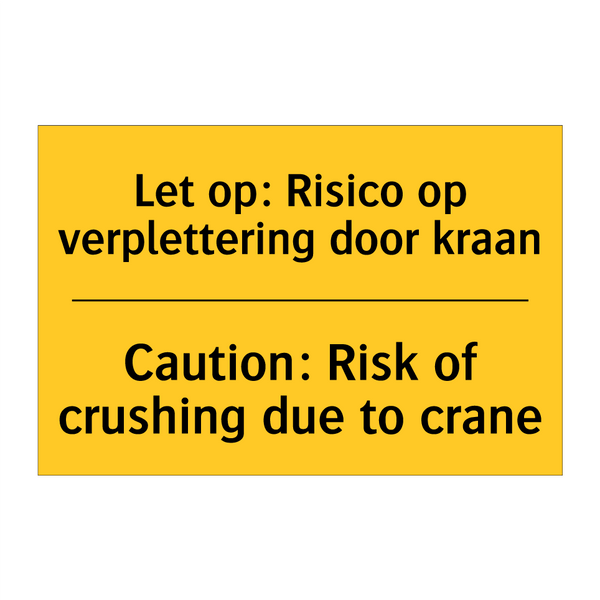 Let op: Risico op verplettering door kraan - Caution: Risk of crushing due to crane