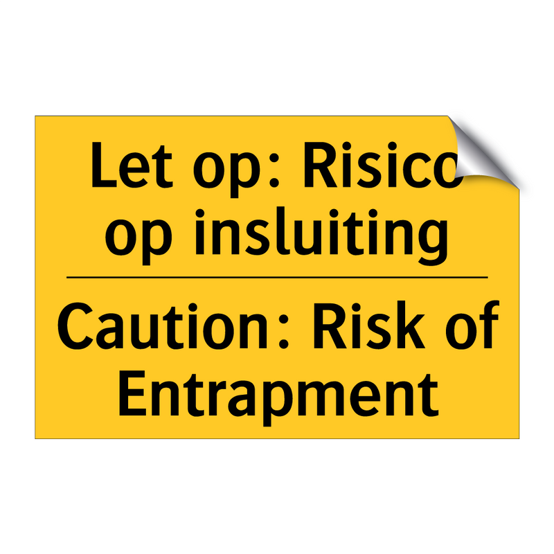 Let op: Risico op insluiting - Caution: Risk of Entrapment