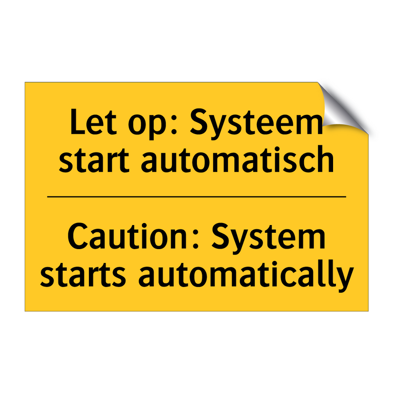 Let op: Systeem start automatisch - Caution: System starts automatically