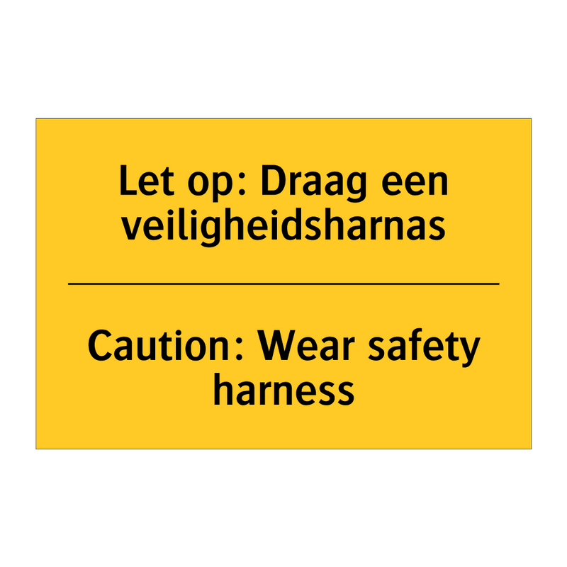 Let op: Draag een veiligheidsharnas - Caution: Wear safety harness