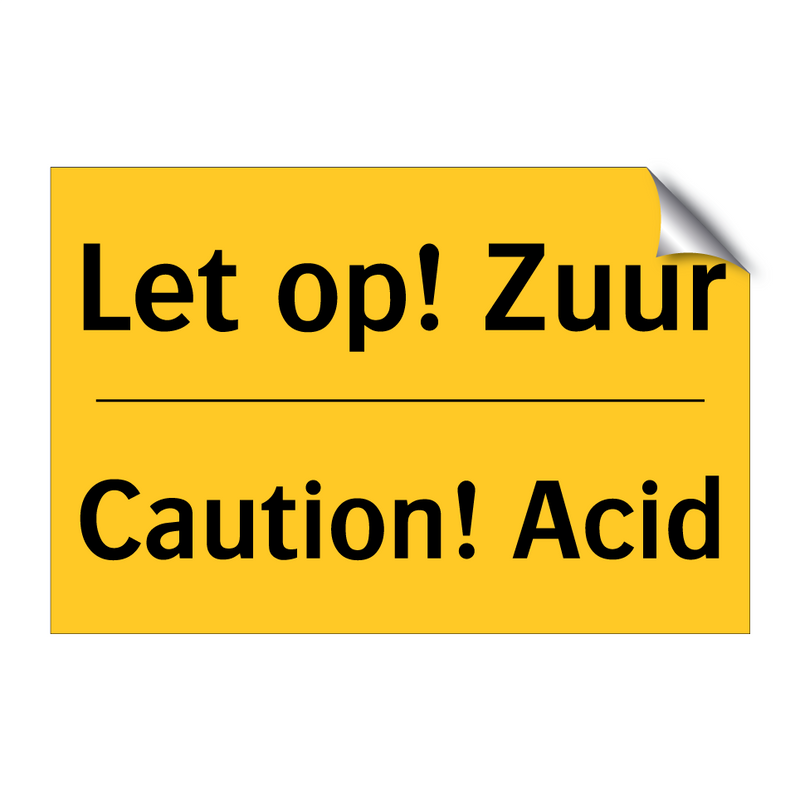 Let op! Zuur - Caution! Acid & Let op! Zuur - Caution! Acid & Let op! Zuur - Caution! Acid