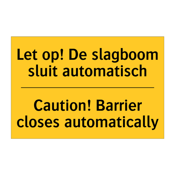 Let op! De slagboom sluit automatisch - Caution! Barrier closes automatically