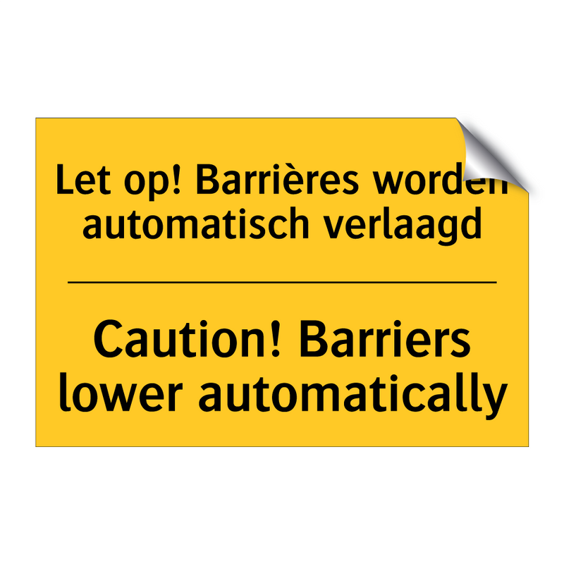 Let op! Barrières worden automatisch verlaagd - Caution! Barriers lower automatically