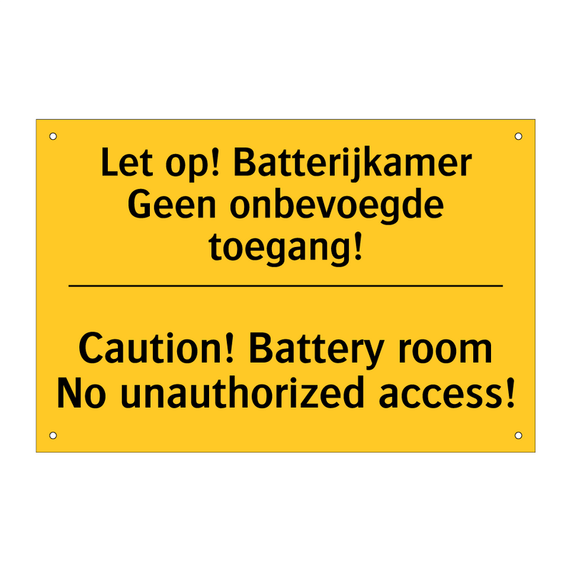 Let op! Batterijkamer Geen onbevoegde toegang! - Caution! Battery room No unauthorized access!