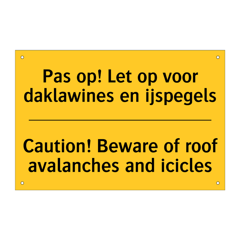 Pas op! Let op voor daklawines en ijspegels - Caution! Beware of roof avalanches and icicles