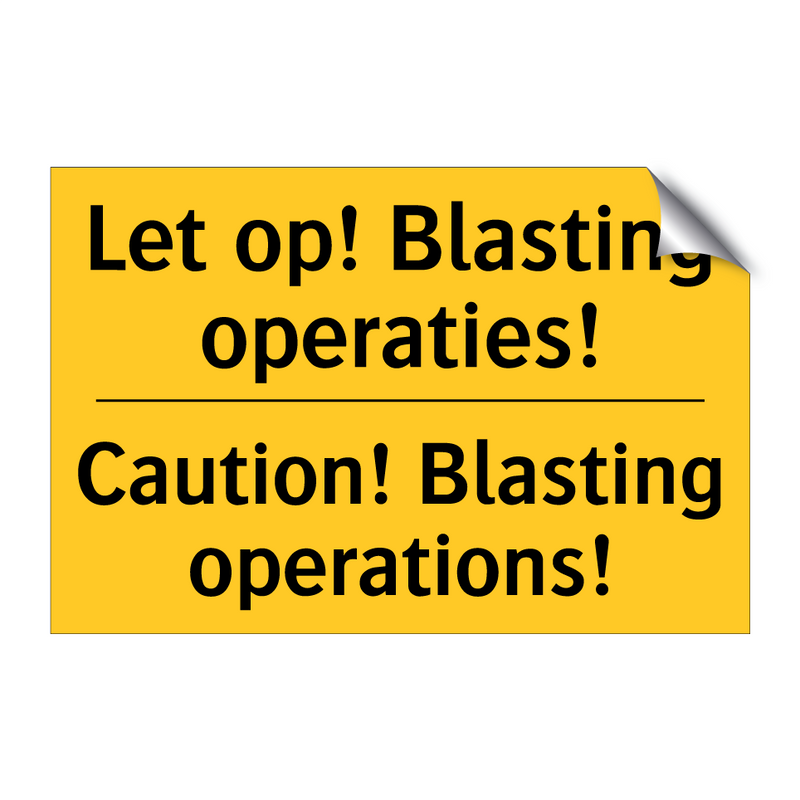 Let op! Blasting operaties! - Caution! Blasting operations!