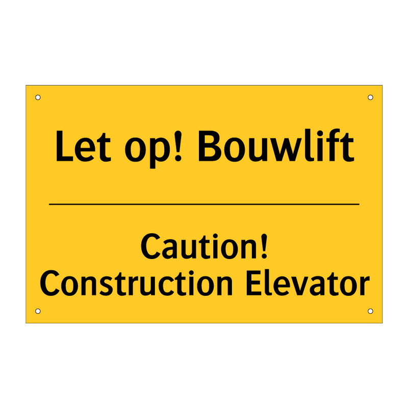 Let op! Bouwlift - Caution! Construction Elevator