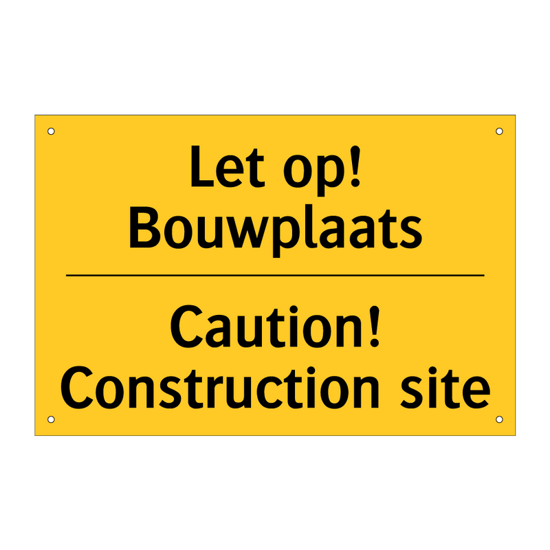 Let op! Bouwplaats - Caution! Construction site & Let op! Bouwplaats - Caution! Construction site