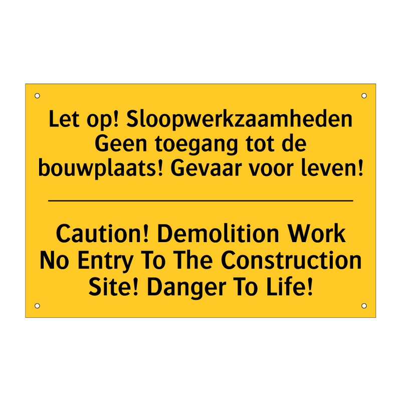 Let op! Sloopwerkzaamheden Geen /.../ - Caution! Demolition Work No Entry /.../