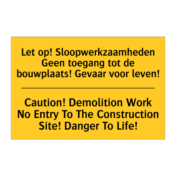 Let op! Sloopwerkzaamheden Geen /.../ - Caution! Demolition Work No Entry /.../