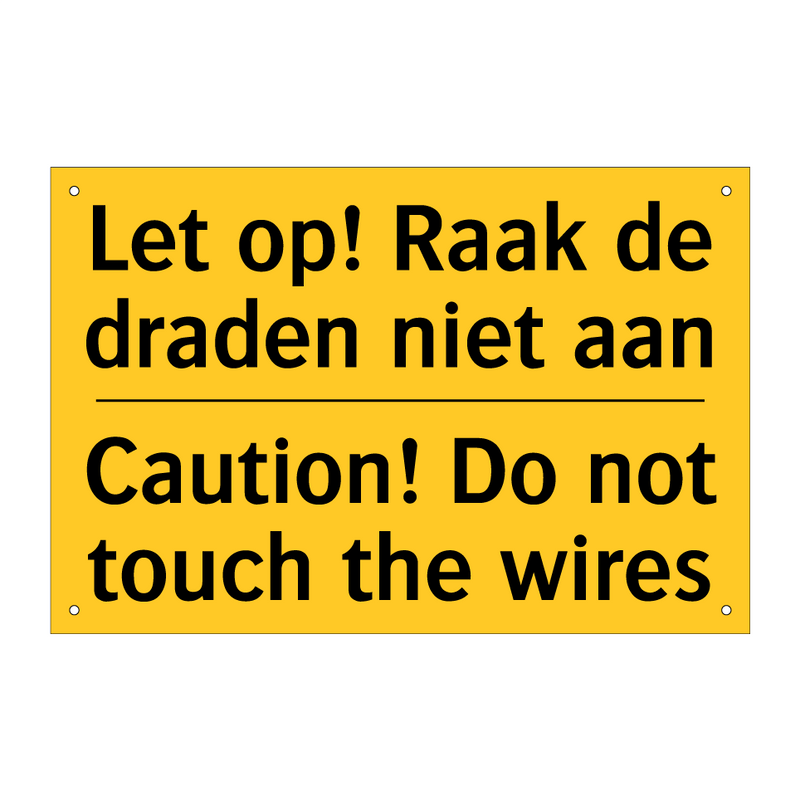 Let op! Raak de draden niet aan - Caution! Do not touch the wires