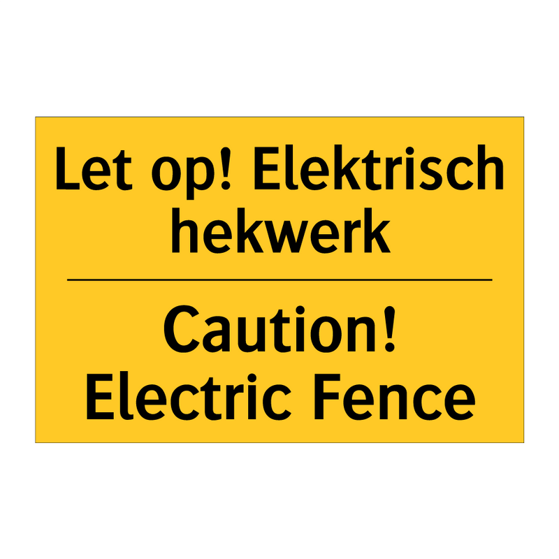 Let op! Elektrisch hekwerk - Caution! Electric Fence