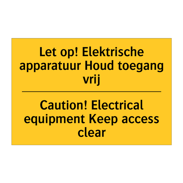 Let op! Elektrische apparatuur Houd toegang vrij - Caution! Electrical equipment Keep access clear