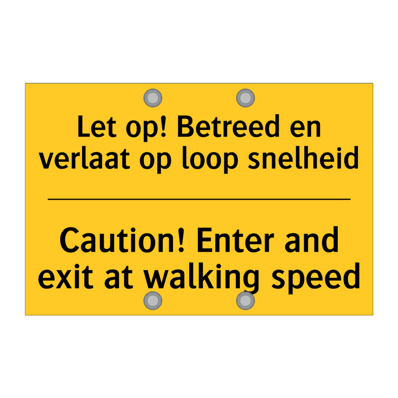 Let op! Betreed en verlaat op loop snelheid - Caution! Enter and exit at walking speed