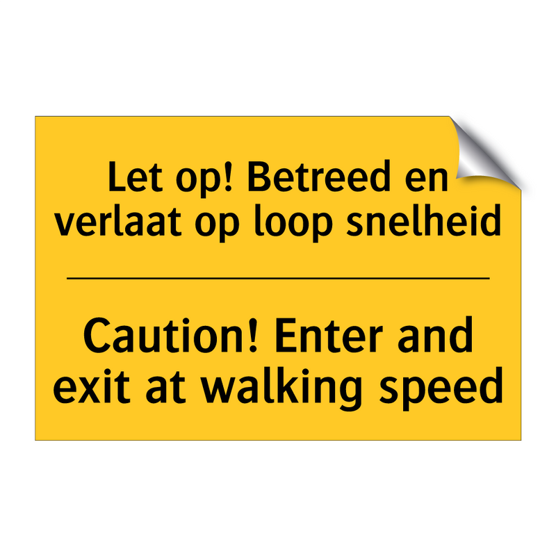 Let op! Betreed en verlaat op loop snelheid - Caution! Enter and exit at walking speed